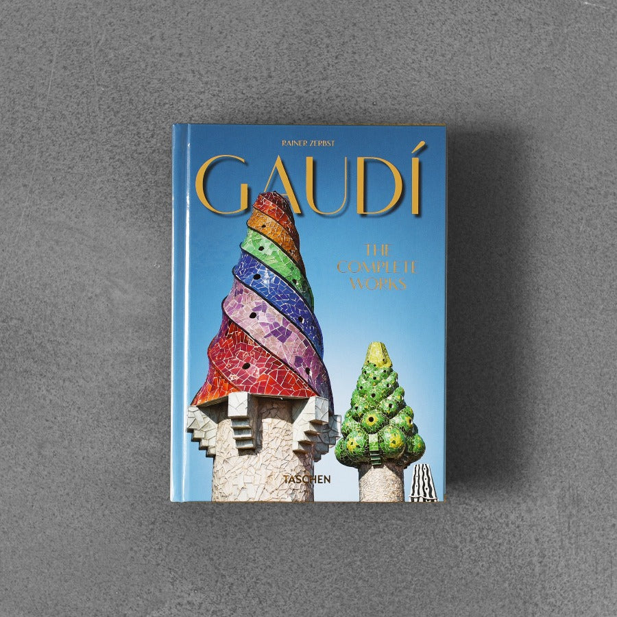 40 Gaudí: The Complete Works - Rainer Zerbst