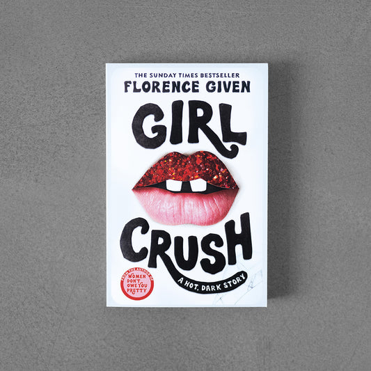 Girlcrush - Florence Given