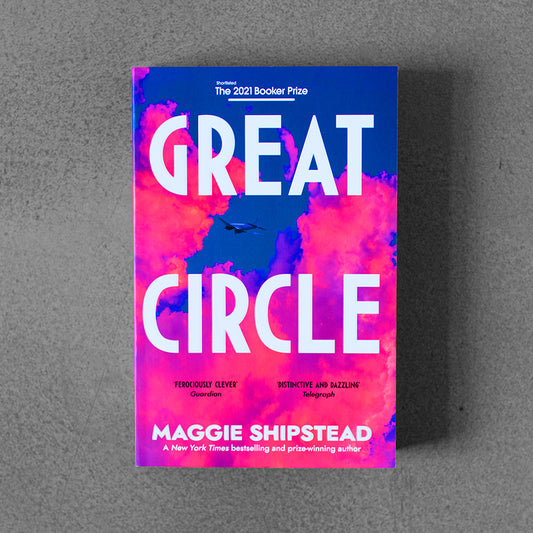 Great Circle – Maggie Shipstead