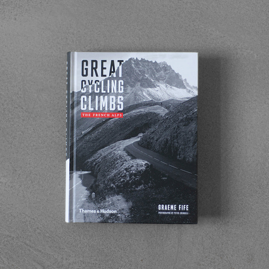 Great Cycling Climbs: The French Alps - Graeme Fife - Slovart