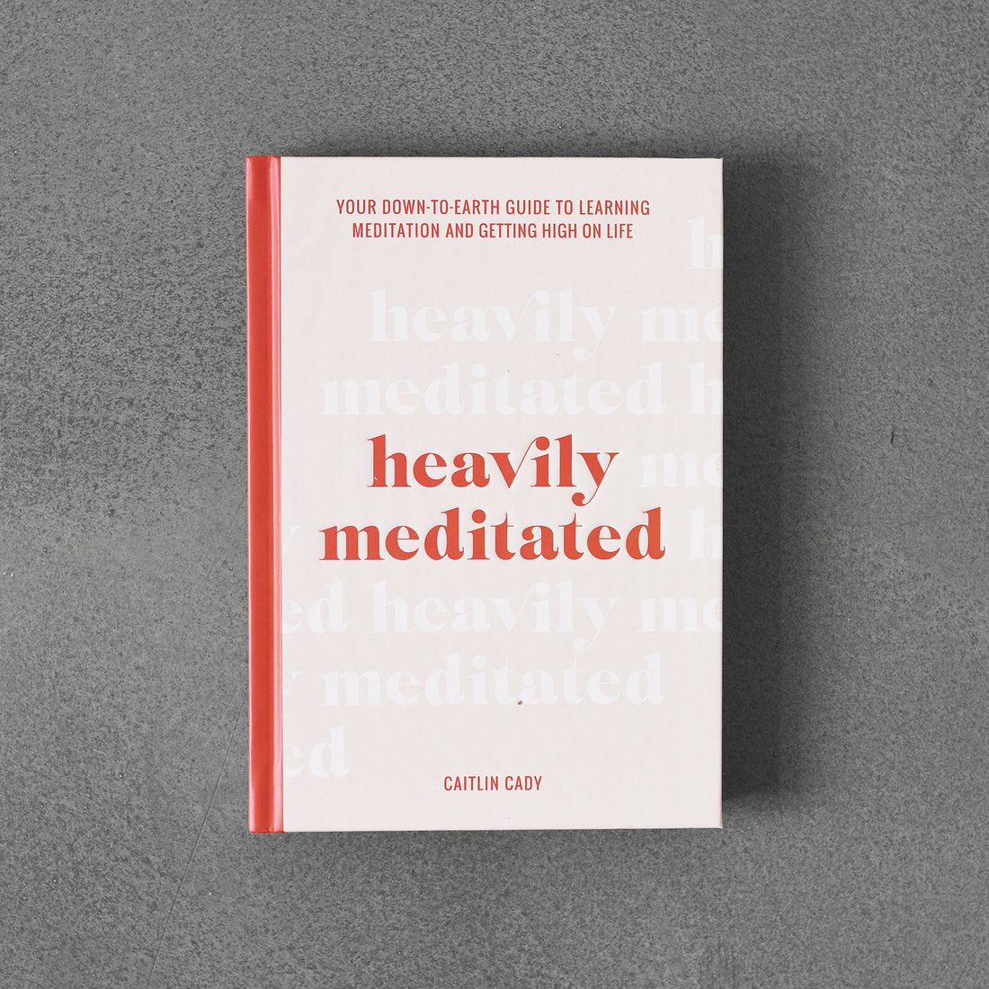 Heavily Meditated,Caitlin Cady