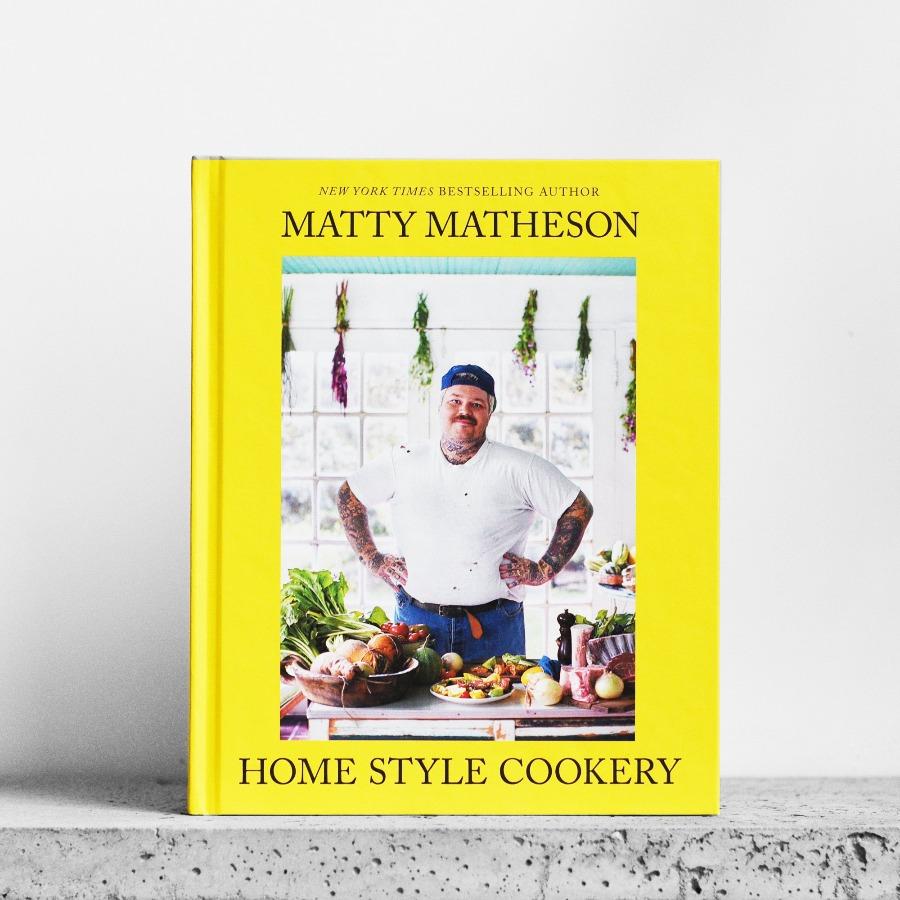 Matty Matheson: Home Style Cookery