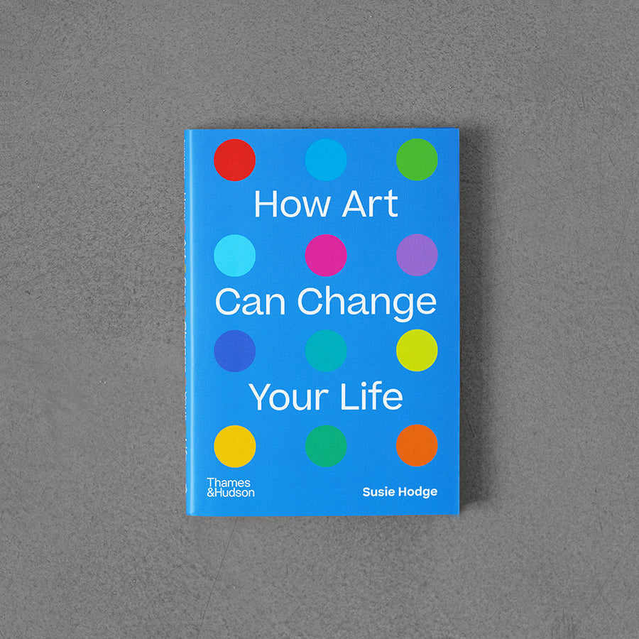 How Art Can Change Your Life – Susie Hodge