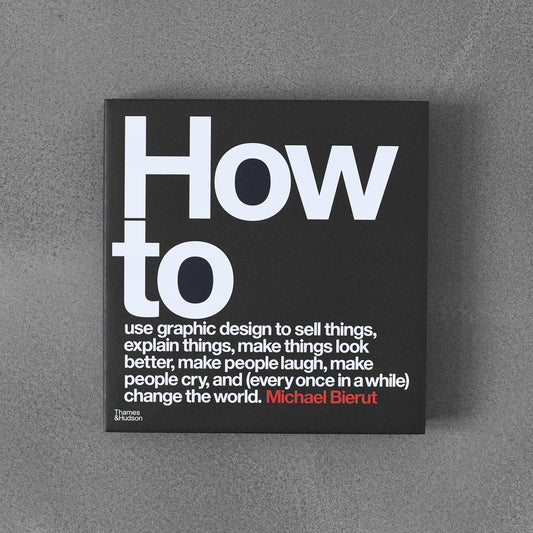 How to use graphic design to Sell Things, Explain Things, Make Things Look Better, Make People Laugh, Make People Cry, and (Every Once in a While) Change the World - Michael Bierut