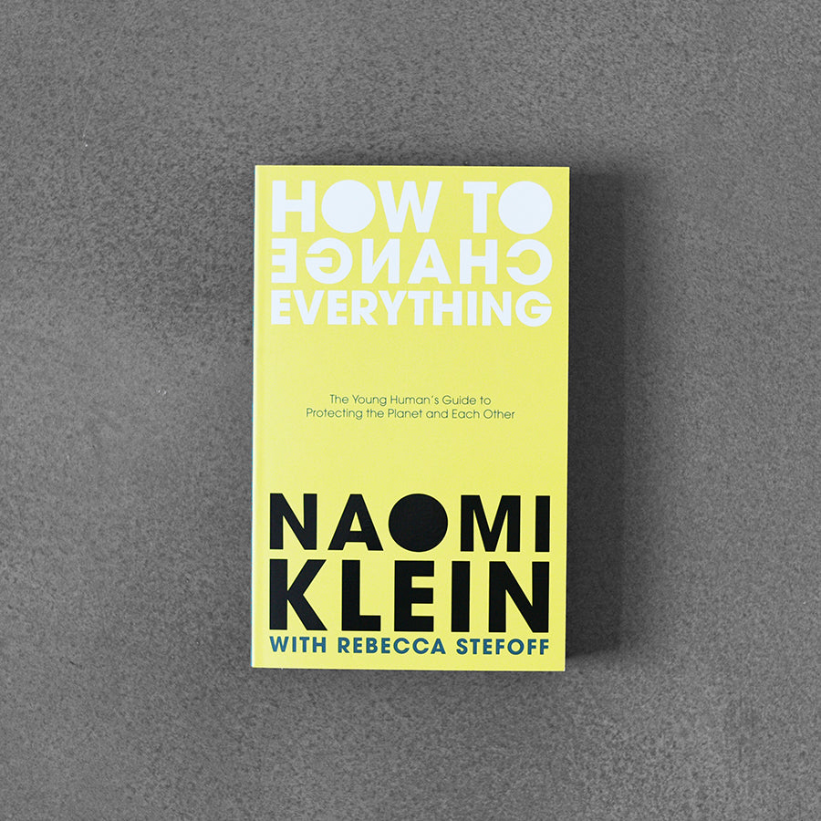 How To Change Everything, Naomi Klein
