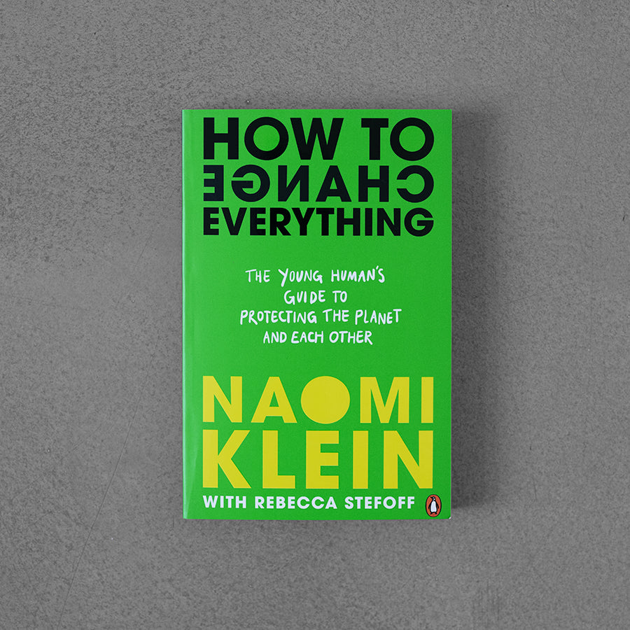How To Change Everything, Naomi Klein