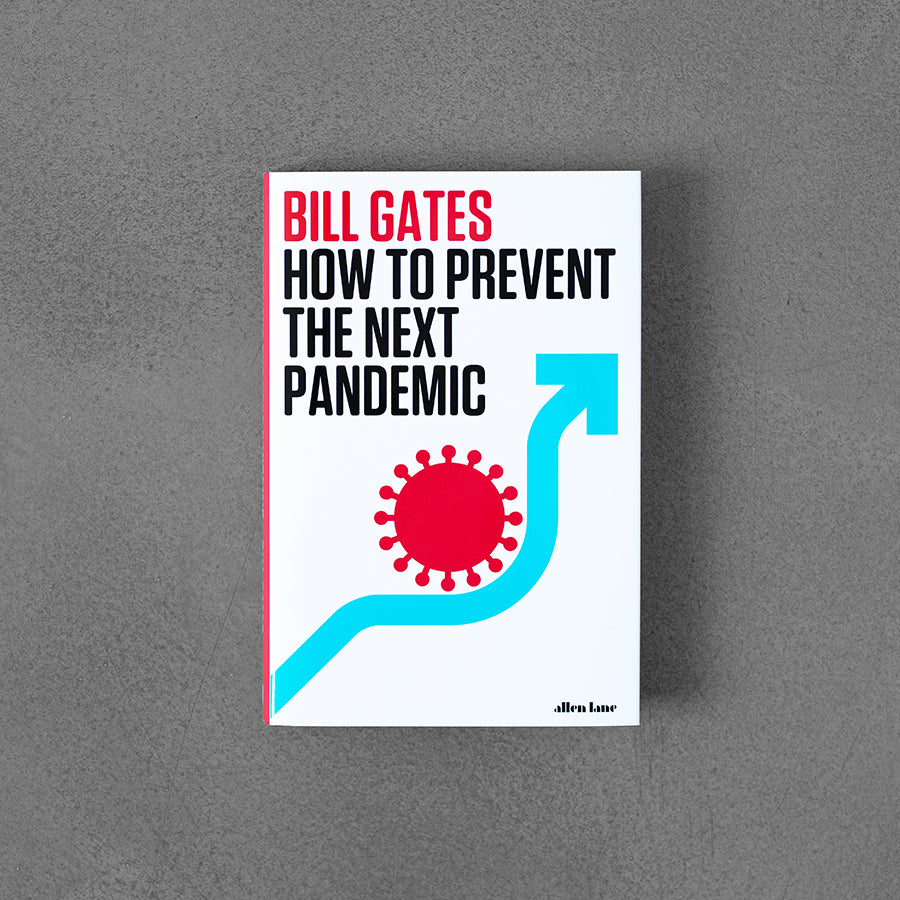 How to Prevent the Next Pandemic – Bill Gates