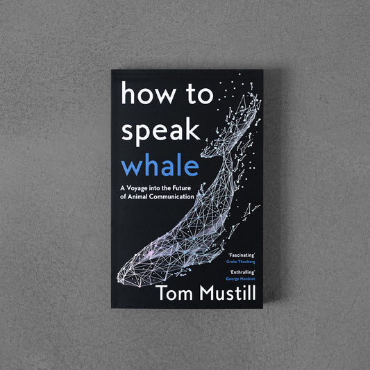 How to Speak Whale, Tom Mustill TPB