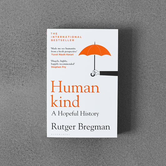 Humankind : A Hopeful History, Rutger Bregman PB