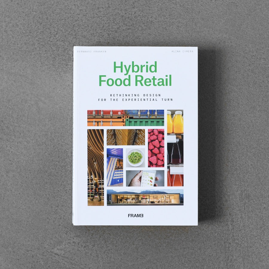Hybrid Food Retail: Rethinking Design for the Experiental Turn