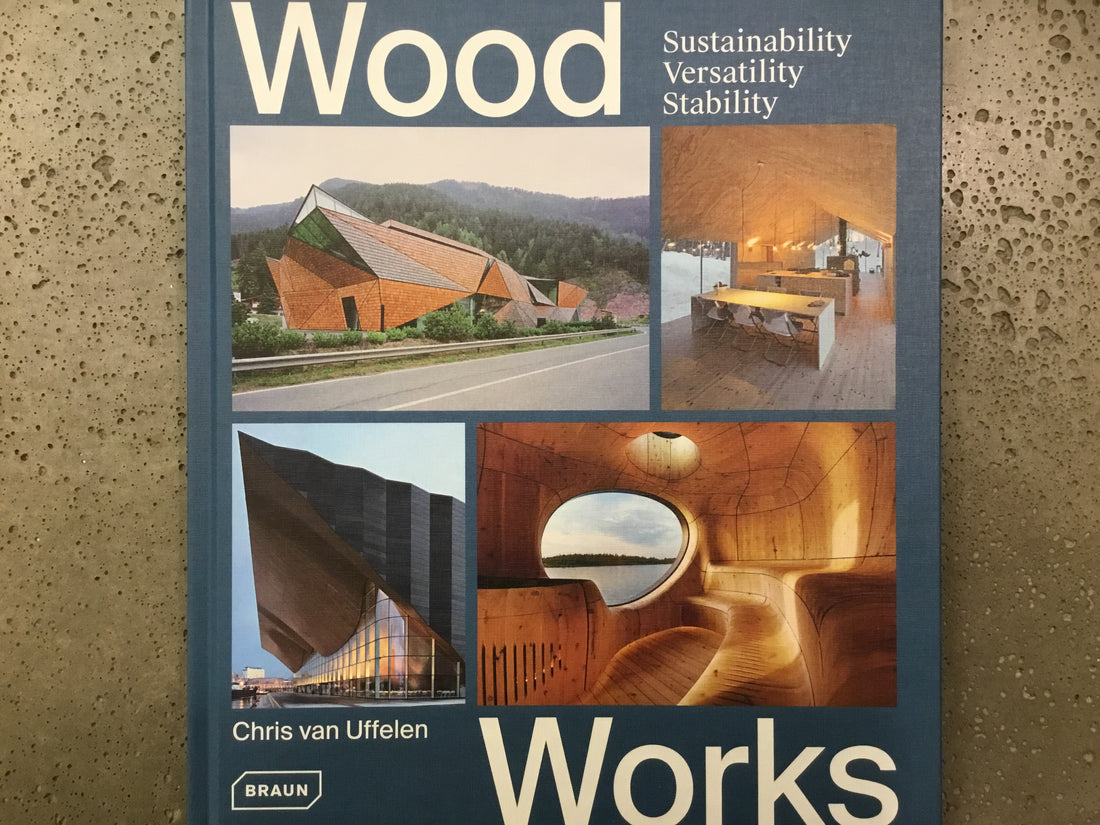 Wood: Sustainability Versatiliry Stability - Chris van Uffelen