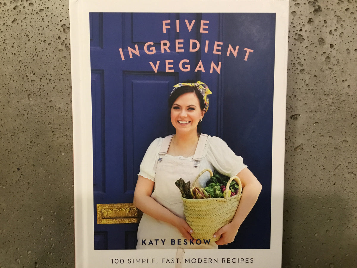Five Ingredient Vegan - Katy Beskow