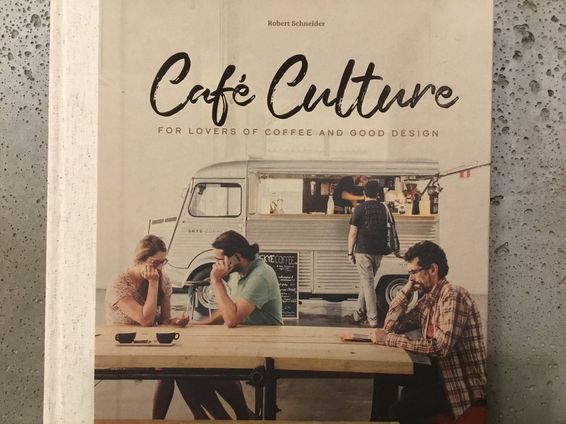 Café Culture: For Lovers of Coffee and Good Design