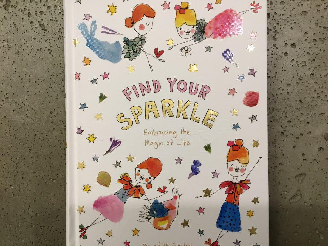 Find Your Sparkle: Embracing the Magic of Life - Meredith Gaston
