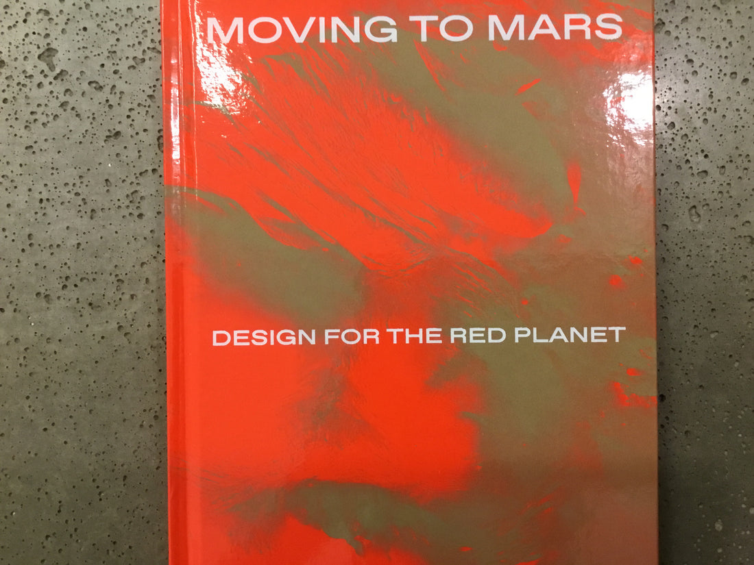 Moving to Mars: Design for the Red Planet
