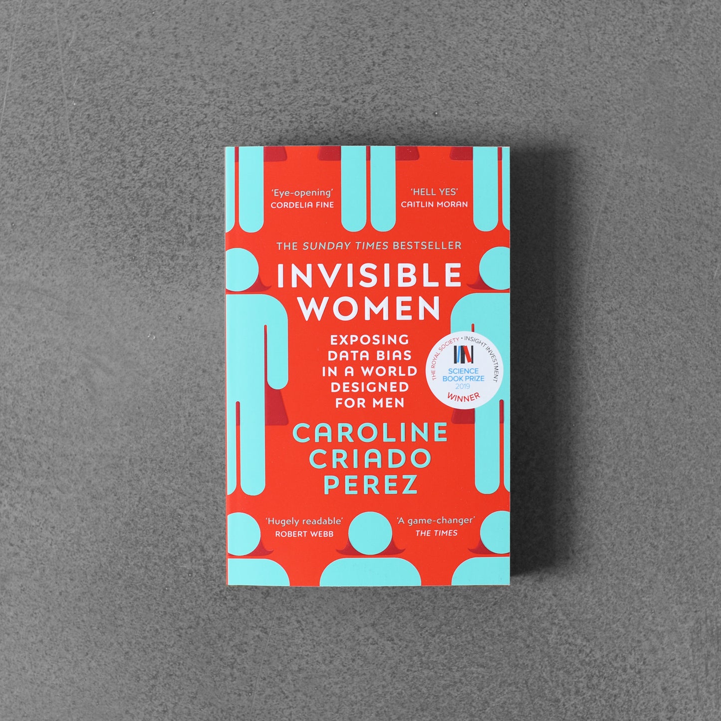 Invisible Women Exposing Data Bias in a World Designed for Men - Caroline Criado Perezi