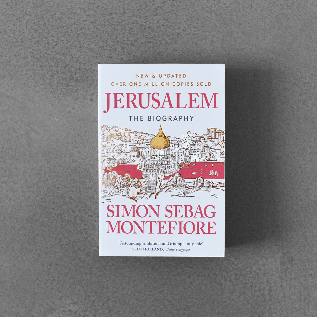 Jerusalem: the Biography - Simon Sebag Montefiore