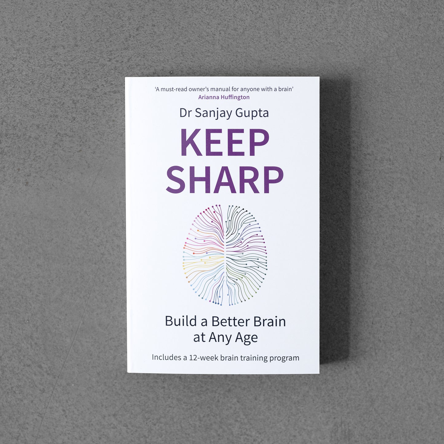 Keep Sharp: Build a Better Brain at Any Age – Sanjay Gupta