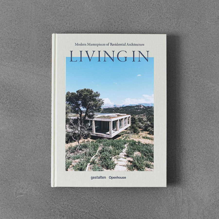 Living in: Modern Masterpieces of Residential Architecture
