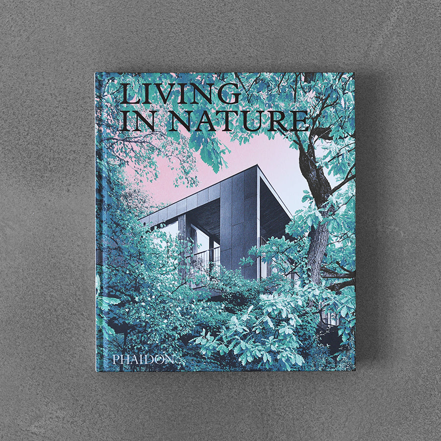 Living in Nature : Contemporary Houses in the Natural World