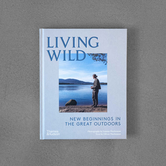 Living Wild, New Beginnings in the Great Outdoors