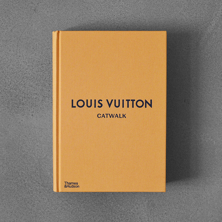Louis Vuitton Catwalk: The Complete Collections