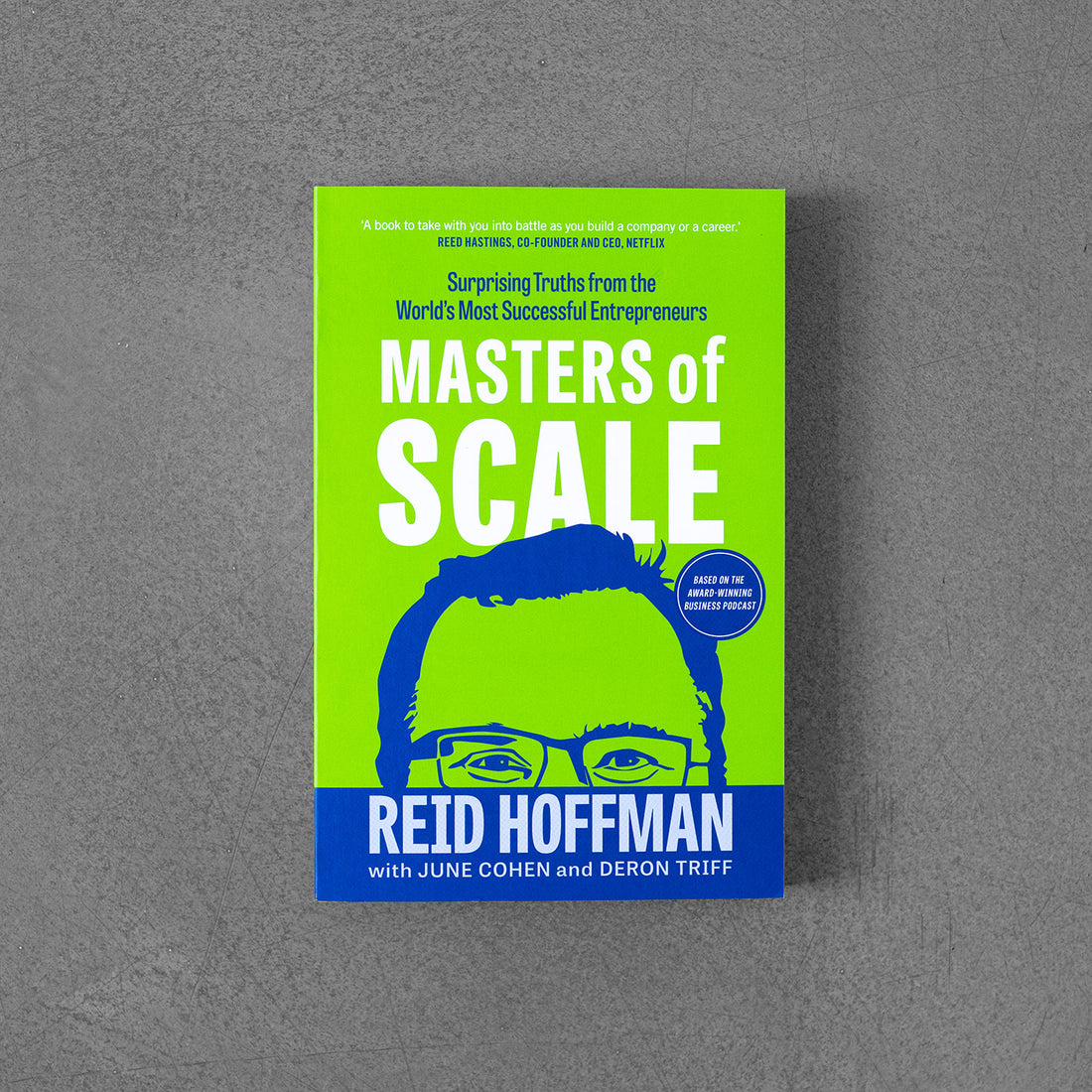 Masters of Scale: Surprising truths from the world's most successful entrepreneurs