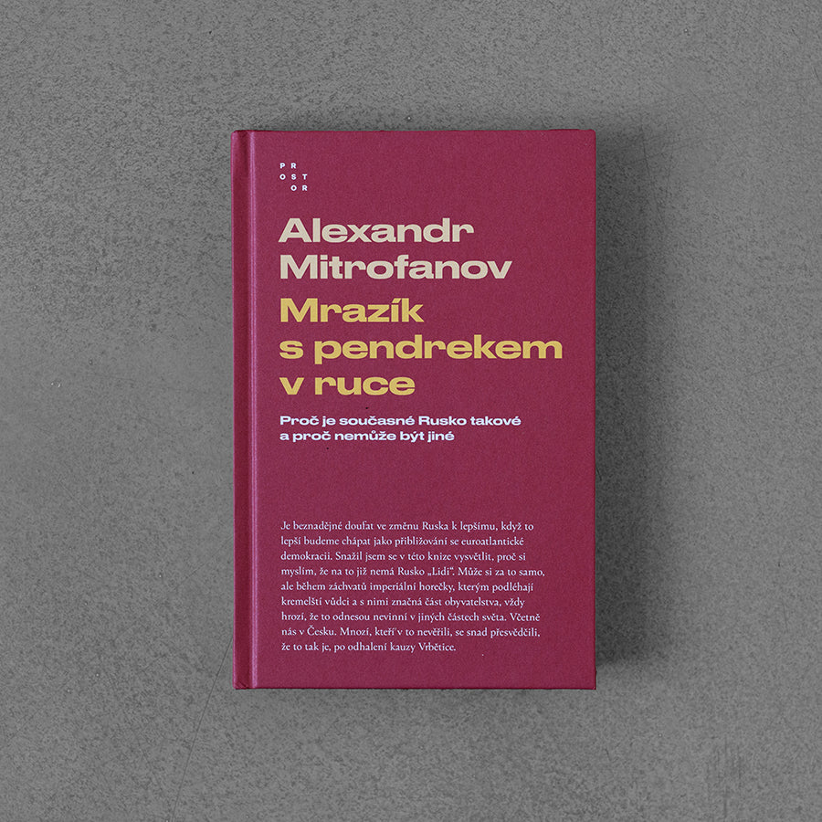 Mrazík s pendrekem v ruce Proč je současné Rusko takové a proč nemůže být jiné - Alexandr Mitrofanov