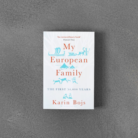My European Family, The First 54,000 Years, Karin Bojs