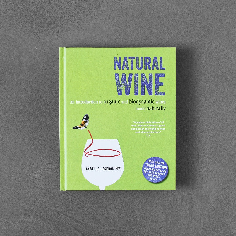 Natural Wine: An Introduction to organic and Biodynamic Wines Made Naturally