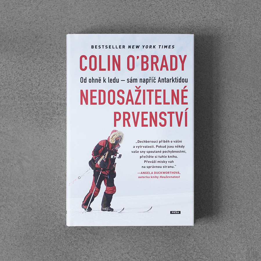 Nedosažitelné prvenství: Od ohně k ledu – sám napříč Antarktidou - Colin O‘Brady