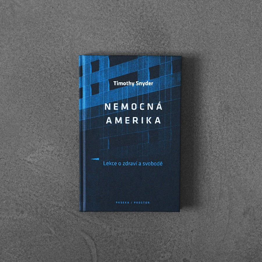 Nemocná Amerika: Lekce o zdraví a svobodě - Timothy Snyder