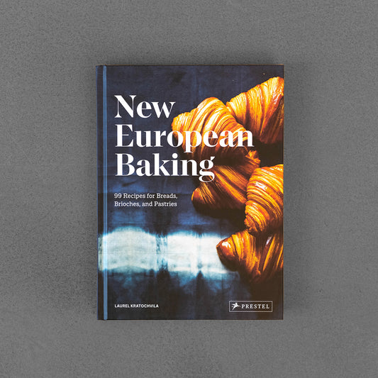 New European Baking: 99 Recipes for Breads, Brioches and Pastries
