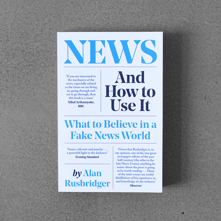 News and How to Use It – Alan Rusbridger