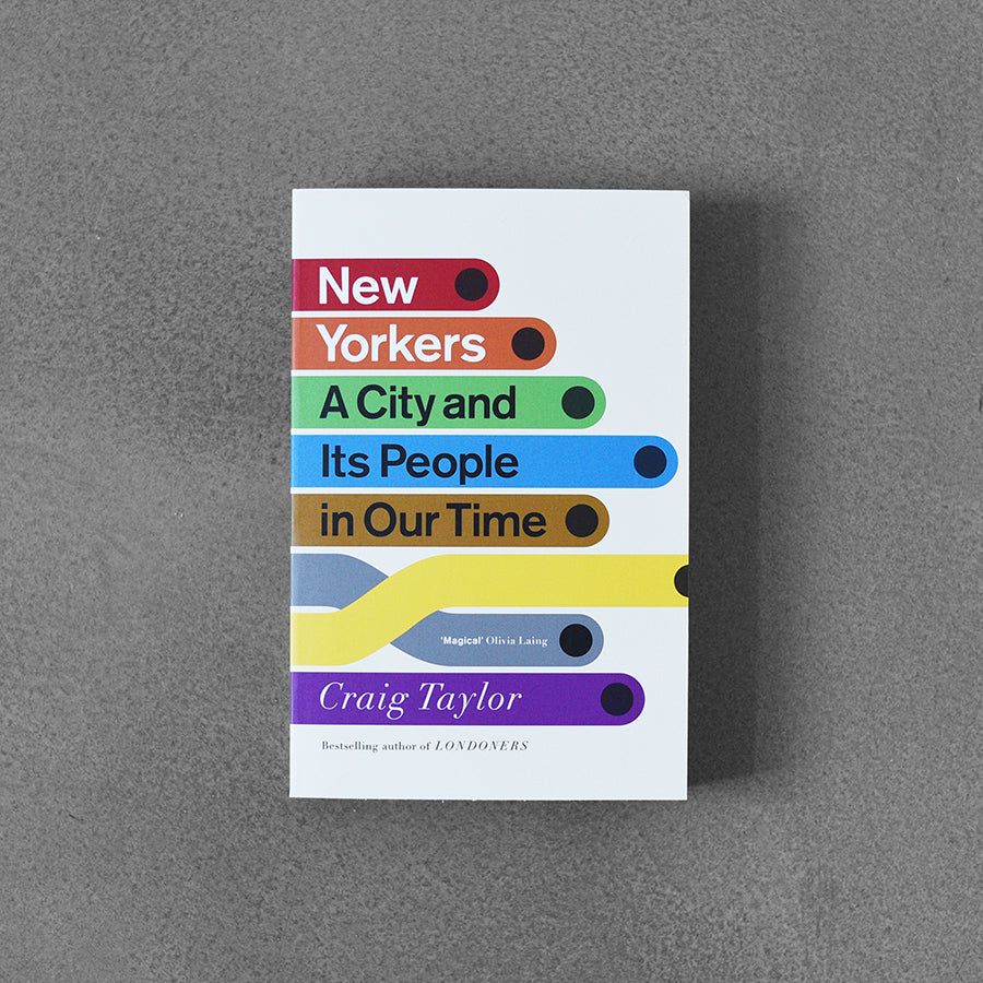 New Yorkers : A City and Its People in Our Time, Craig Taylor