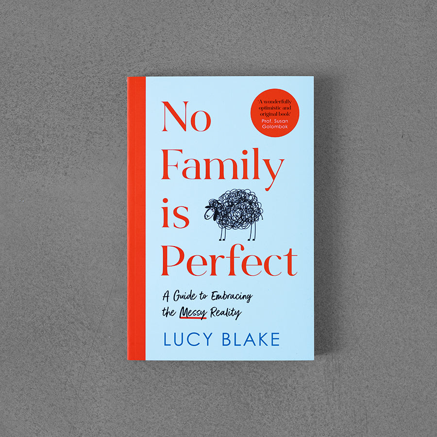No Family Is Perfect: A Guide to Embracing the Messy Reality