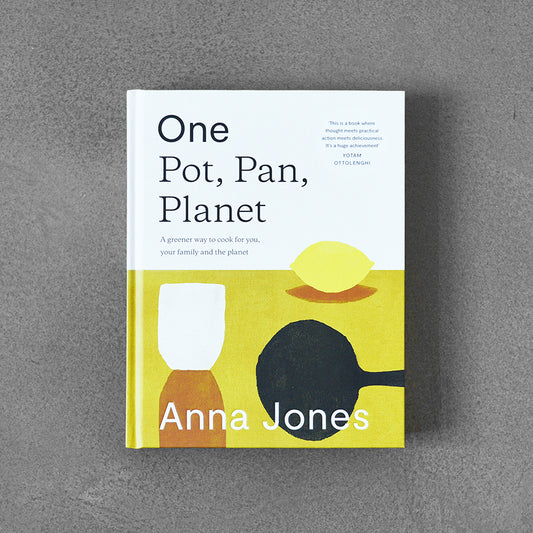 One: Pot, Pan, Planet : A Greener Way to Cook, Anna Jones