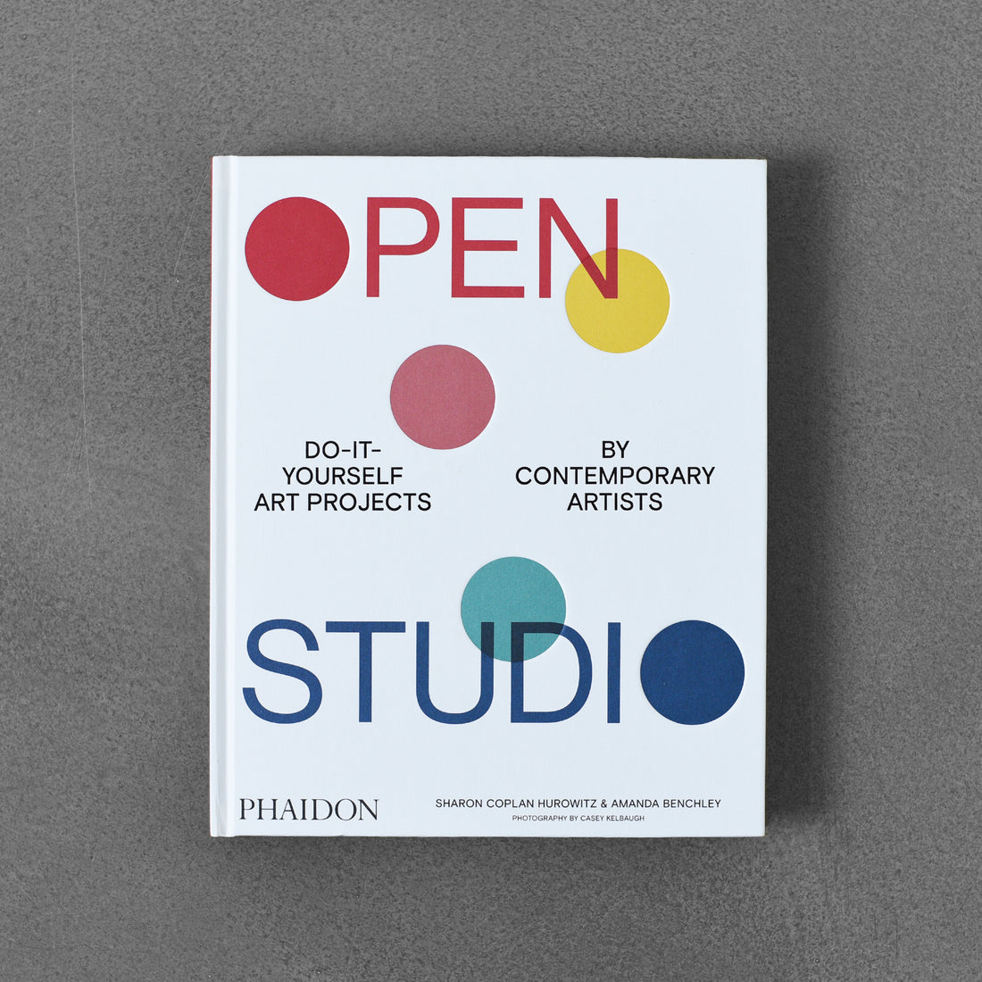 Open Studio: Do-it-yourself Art Projects by Contemporary Artists - Sharon Coplan Hurowitz, Amanda Benchley