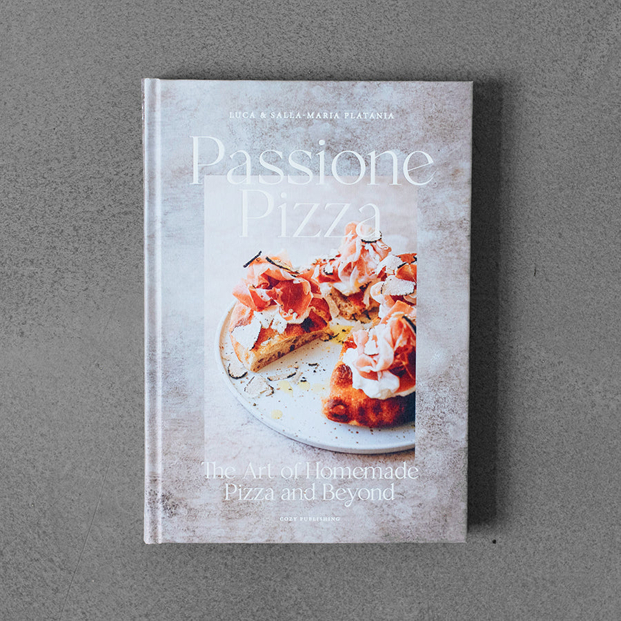 Passione Pizza – The Art of Homemade Pizza and Beyond
