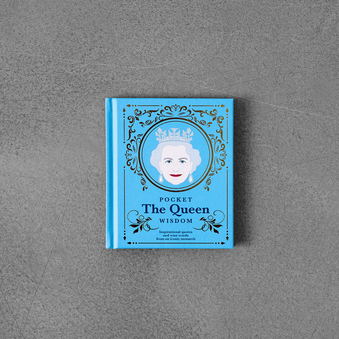 Pocket The Queen Wisdom: Inspirational Quotes and Wise Words