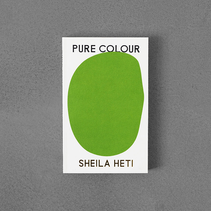 Pure Colour - Sheila Heti