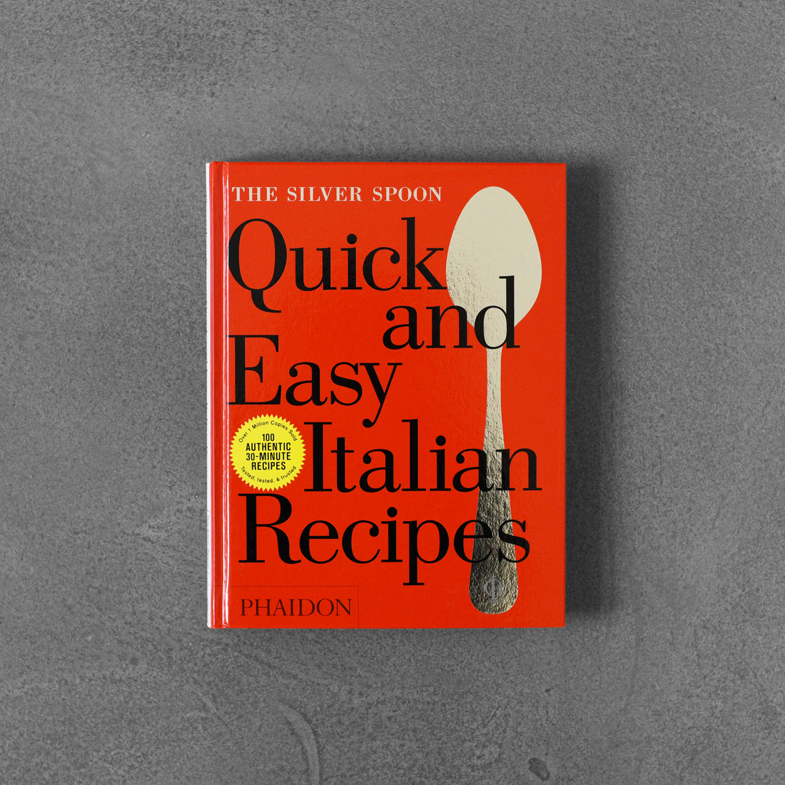The Silver Spoon: Quick and Easy Italian Recipes