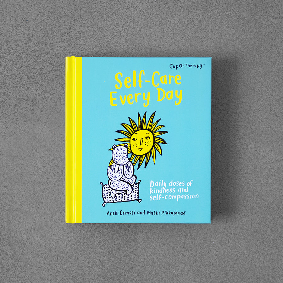 Self-Care Every Day: Daily Doses of Kindness and Self-compassion
