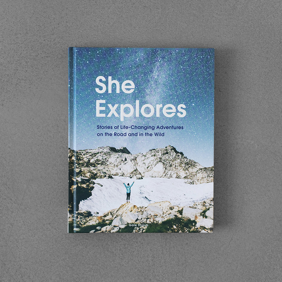 She Explores: Stories of Life-Changing Adventures
