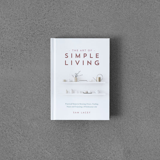 Art of Simple Living –⁠ Sam Lacey