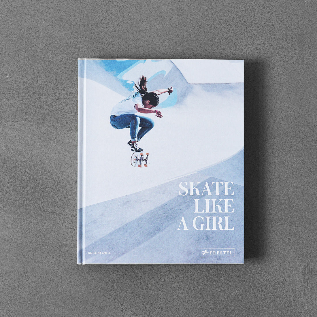 Skate Like a Girl - Carolina Amell