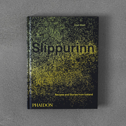 Slippurinn: Recipes and Stories from Iceland