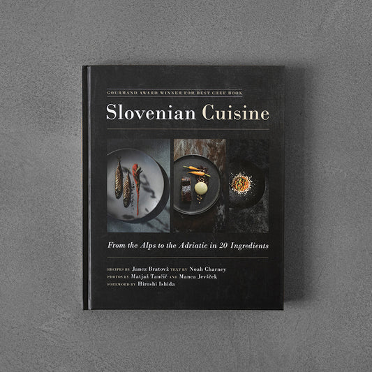 Slovenian Cuisine: From the Alps to the Adriatic in 20 Ingredients