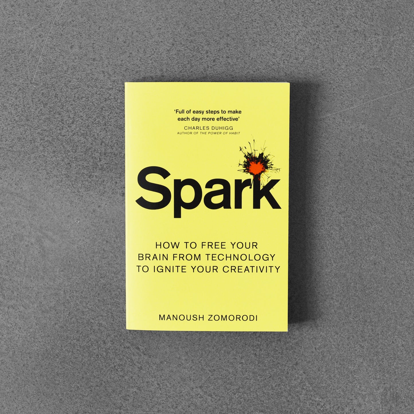 Spark: How to Free Your Brain from Technology to Ignite Your Creativity - Manoush Zomorodi