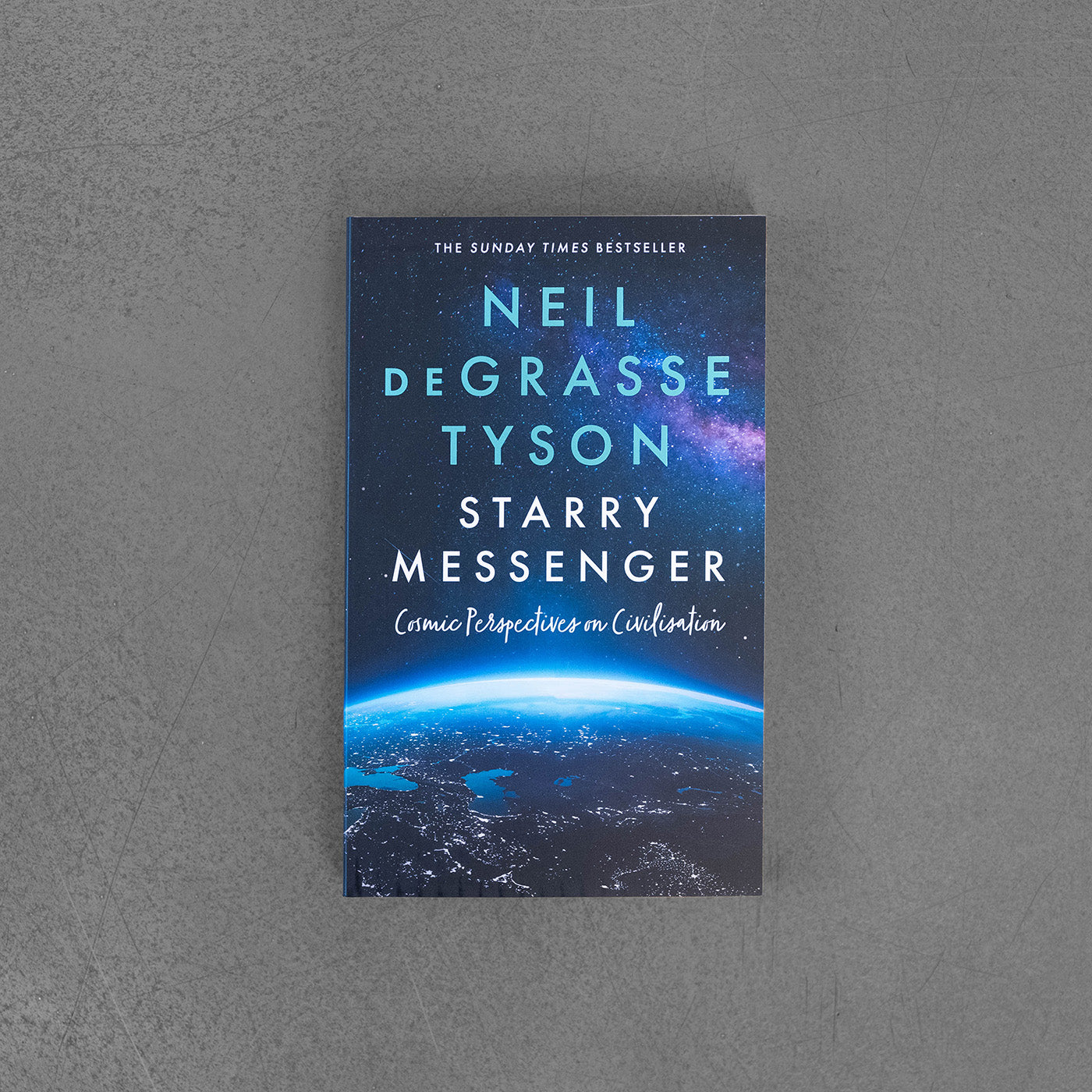 Starry Messenger: Cosmic Perspectives on Civilisation, Neil deGrasse Tyson TPB